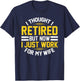 Funny Retirement Designs Men Dad Bachelor Party Pun Lovers T-Shirt - T-Shirt | Navy