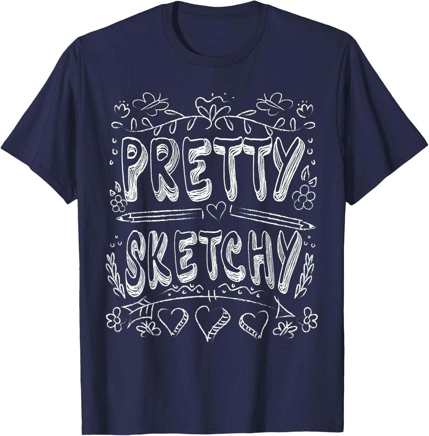 Pretty Sketchy Artists Pencils Art Lover T-Shirt - T-Shirt | Navy