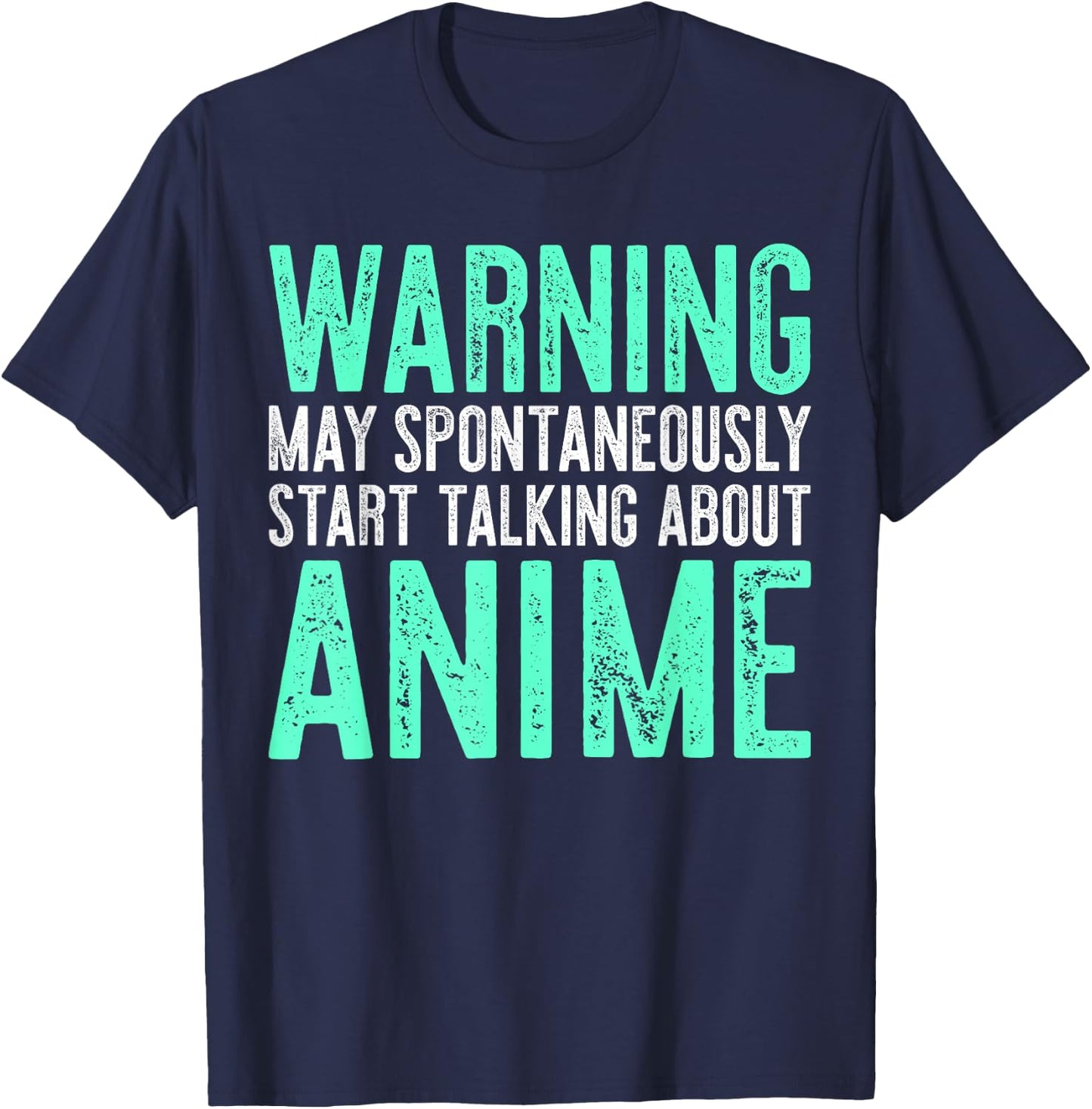 Warning May Spontaneously Start Talking About Anime T-Shirt - T-Shirt | Navy