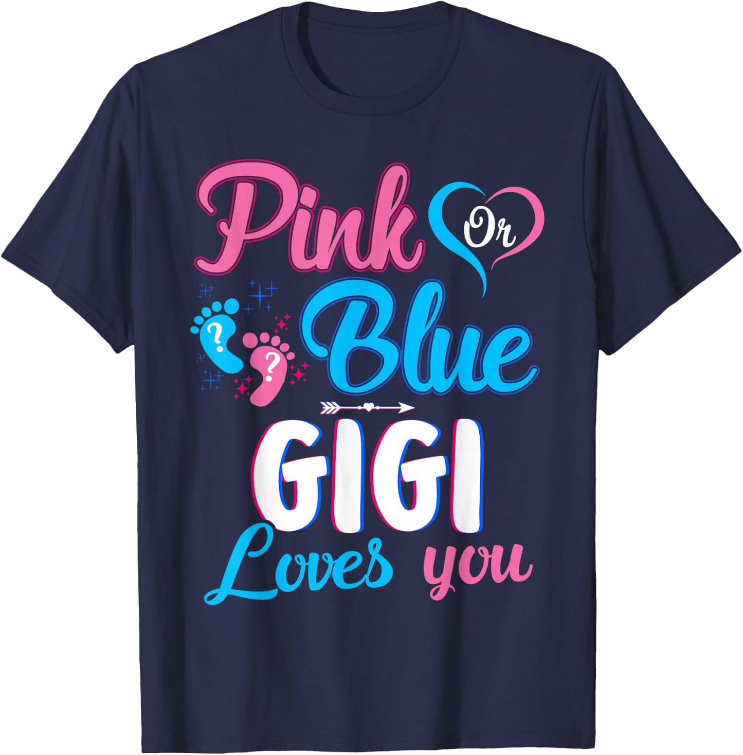 Pink Or Blue Gigi Loves You Cute Gender Reveal Baby Shower T-Shirt - T-Shirt | Navy