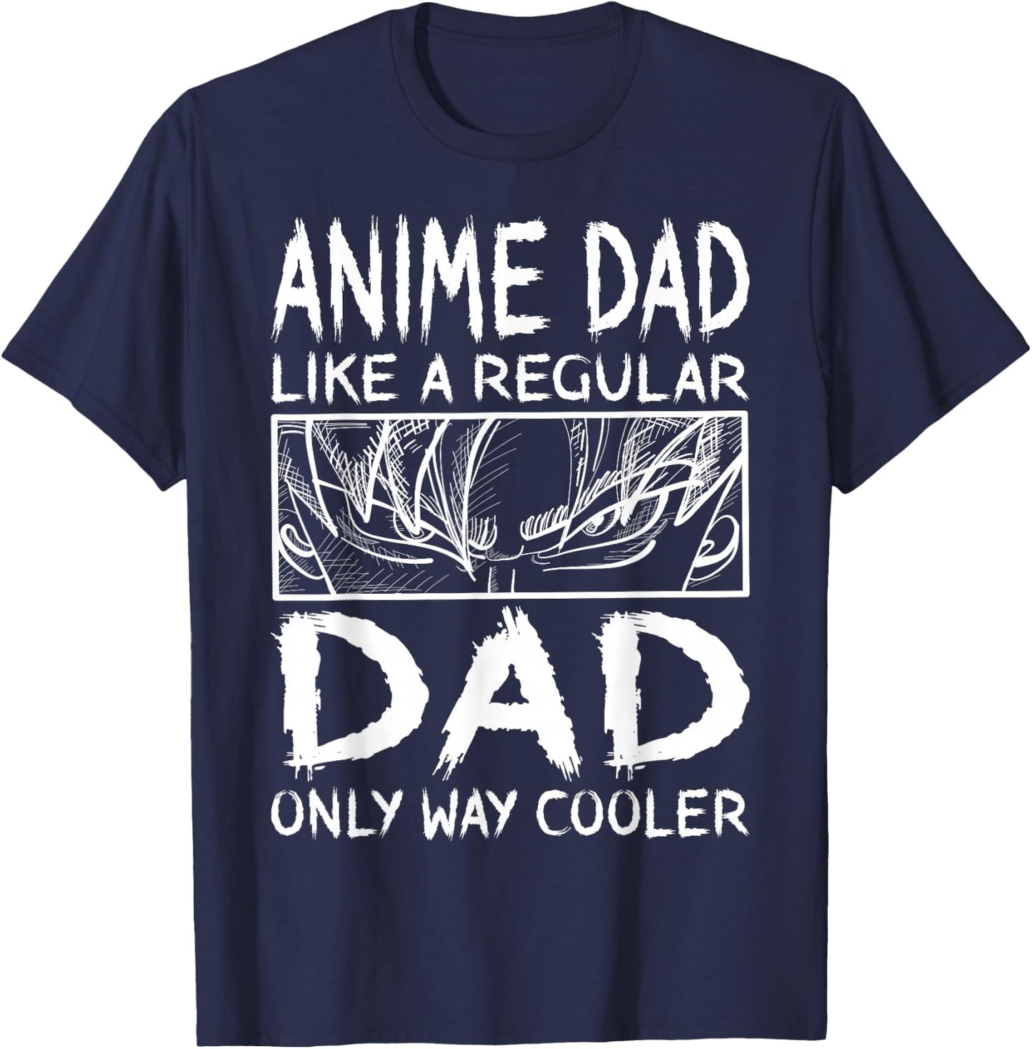 Anime Dad Like A Regular Dad Only Way Cooler Anime T-Shirt - T-Shirt | Navy
