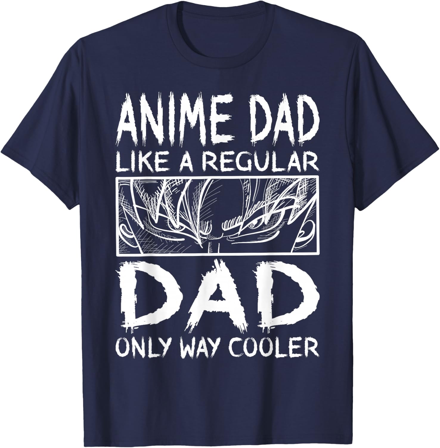 Anime Dad Like A Regular Dad Only Way Cooler Anime T-Shirt - T-Shirt | Navy
