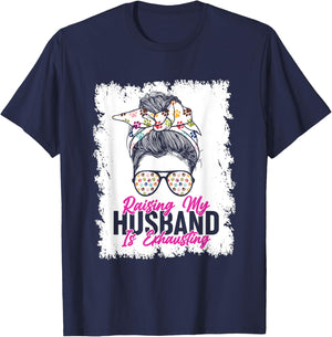Raising My Husband Is Exhausting Messy Bun Glassess T-Shirt - T-Shirt | Navy