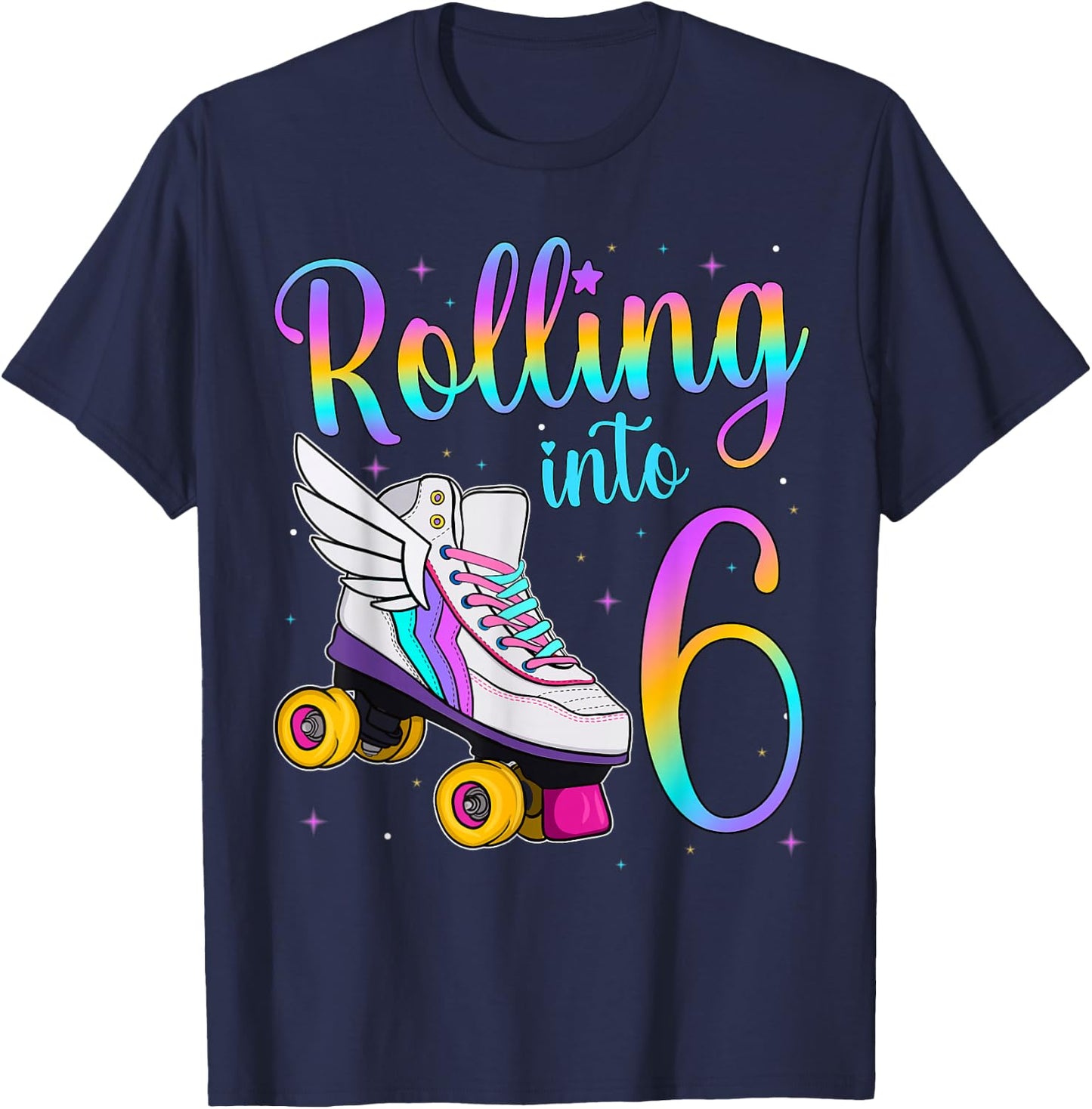 Rolling Into 6 years. Lets Roll I'm Turning 6 Roller Skates T-Shirt - T-Shirt | Navy