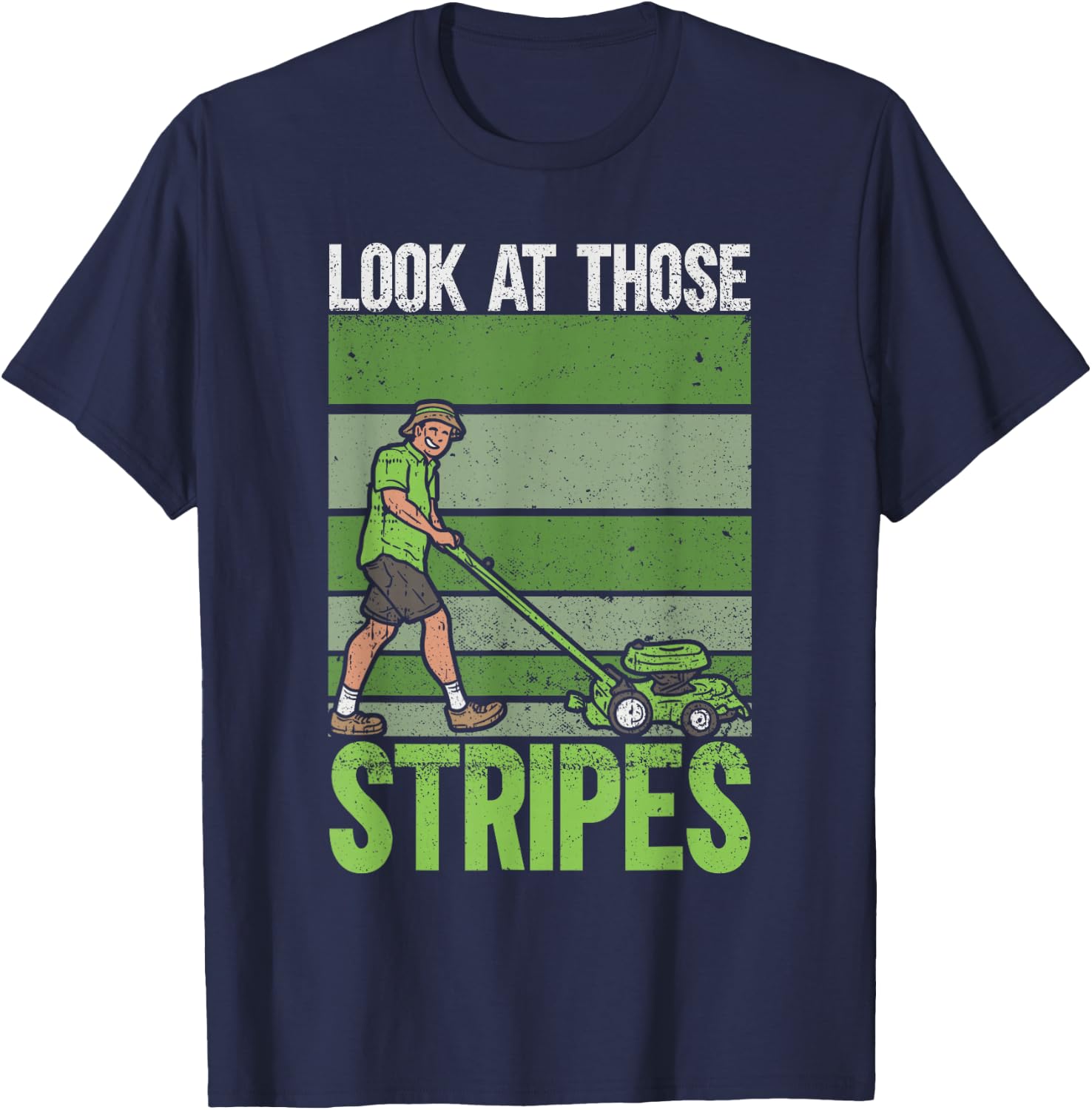 Look at Those Stripes - Lawn Mowing Funny Dad Lawn Mower Small T-Shirt - T-Shirt | Navy