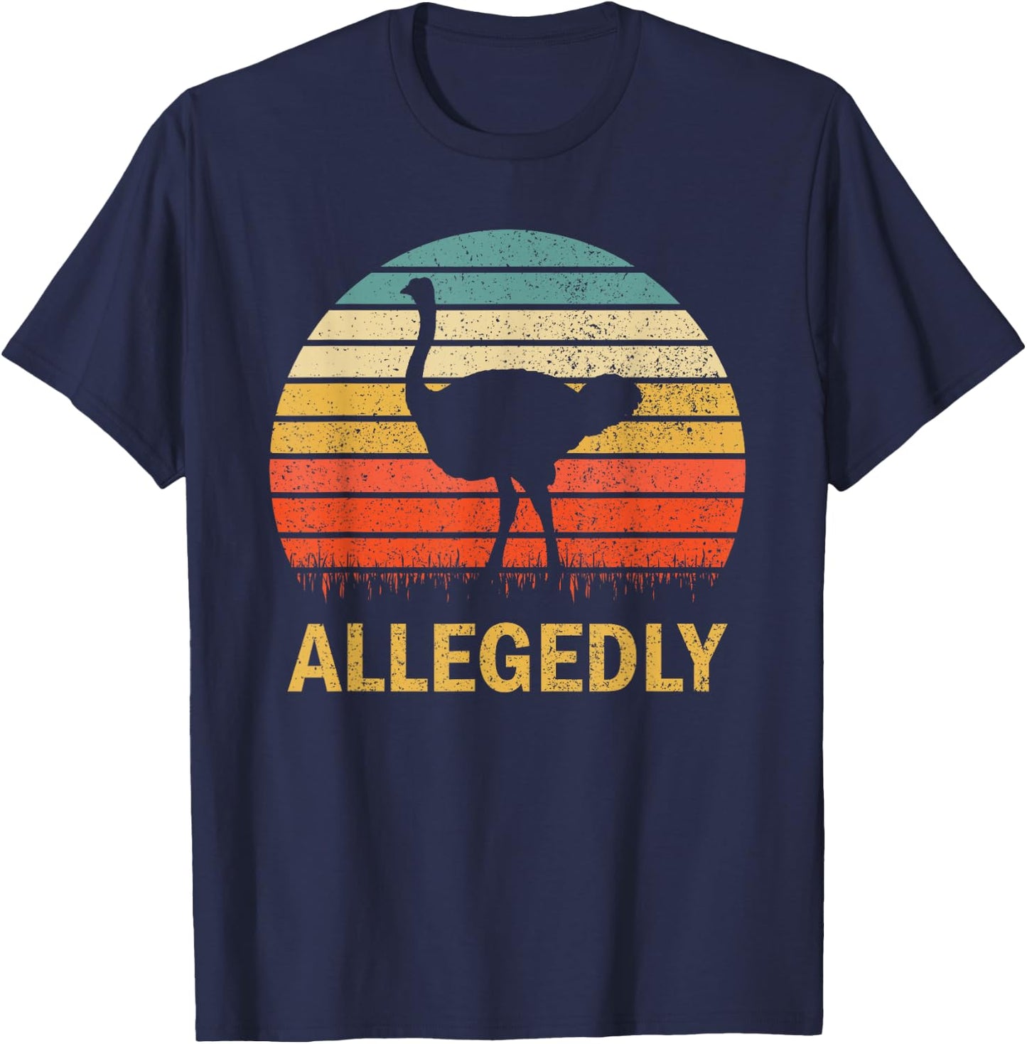 Vintage Allegedly Ostrich Retro - Ostrich Lover Gift T-Shirt - T-Shirt | Navy