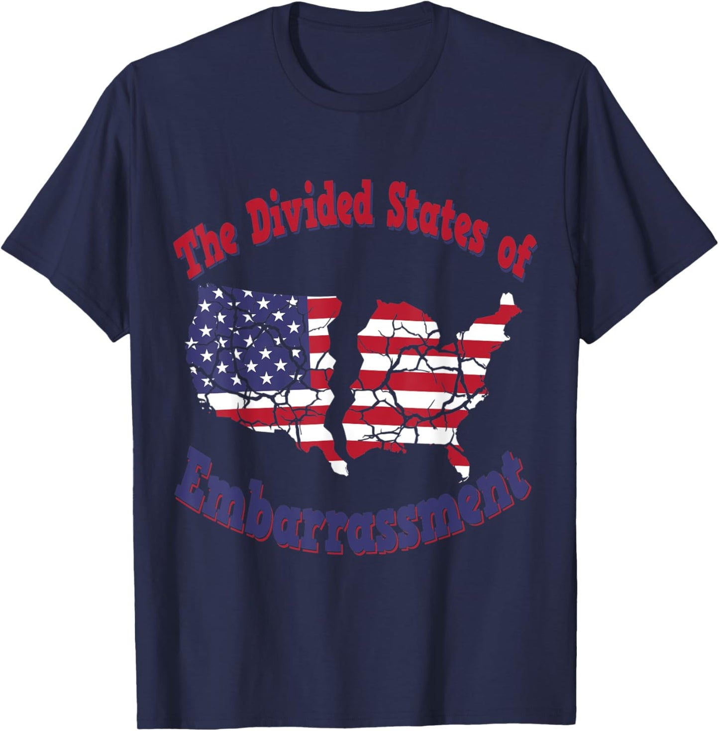 USA The Divided States of Embarrassment Funny Political T-Shirt - T-Shirt | Navy