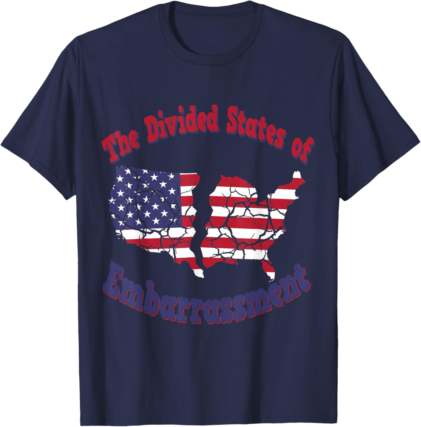 USA The Divided States of Embarrassment Funny Political T-Shirt - T-Shirt | Navy
