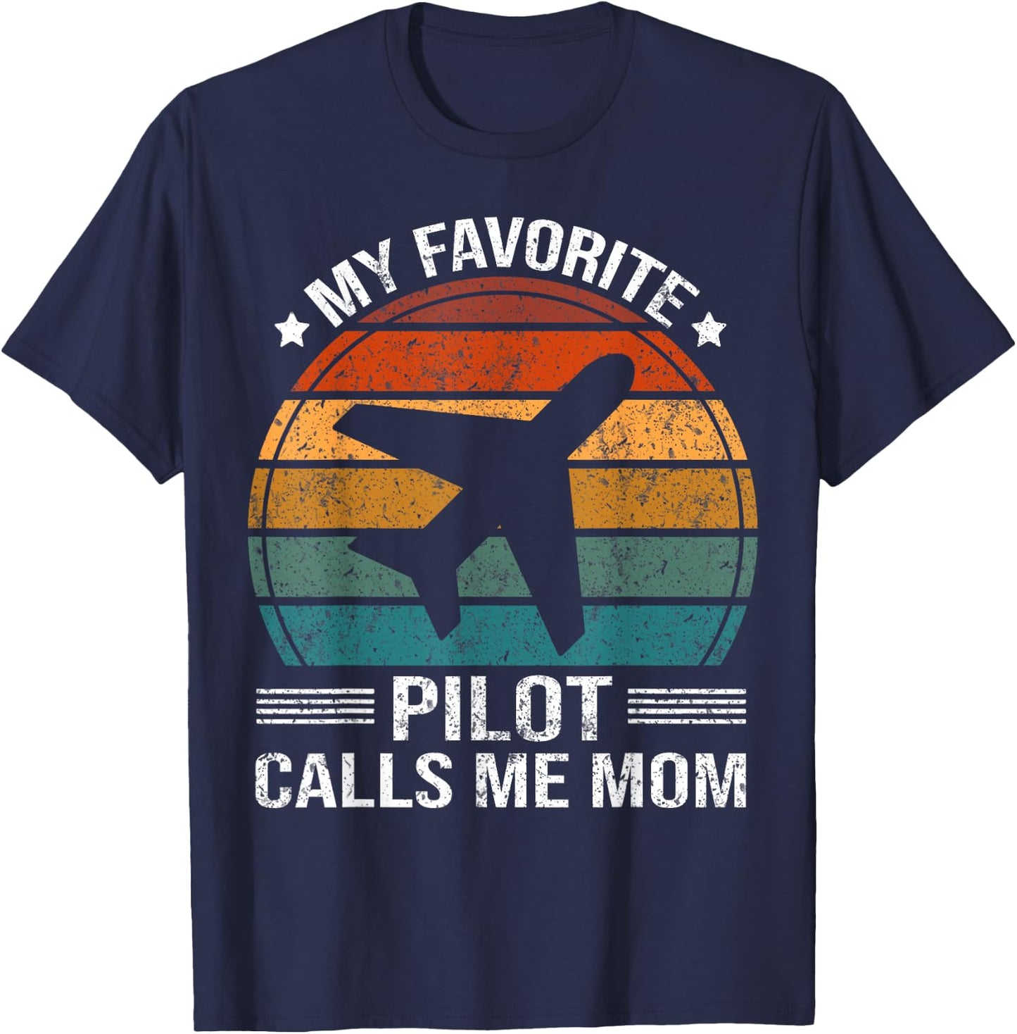 My Favorite Pilot Calls Me Mom T-Shirt - T-Shirt | Navy