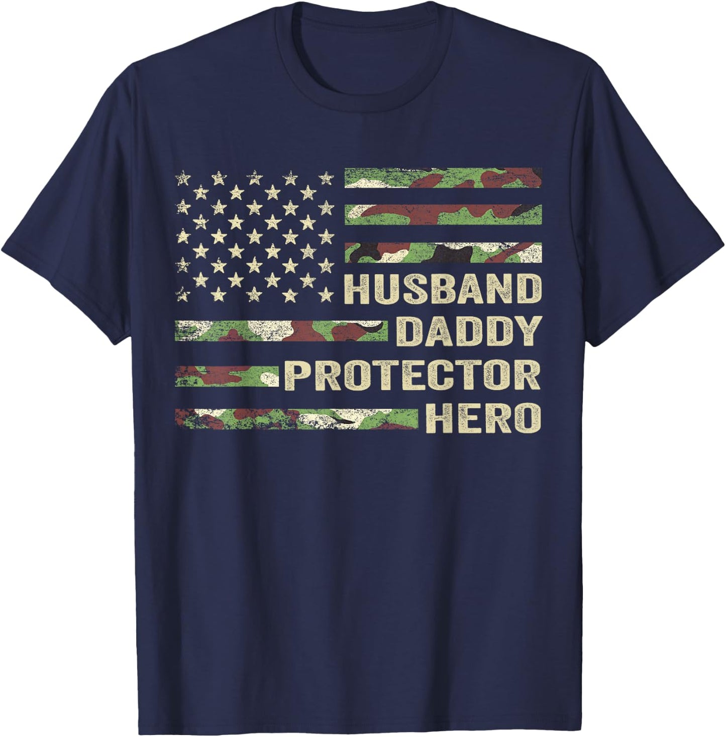 Husband Daddy Protector Hero Fathers Day Camo American Flag T-Shirt - T-Shirt | Navy