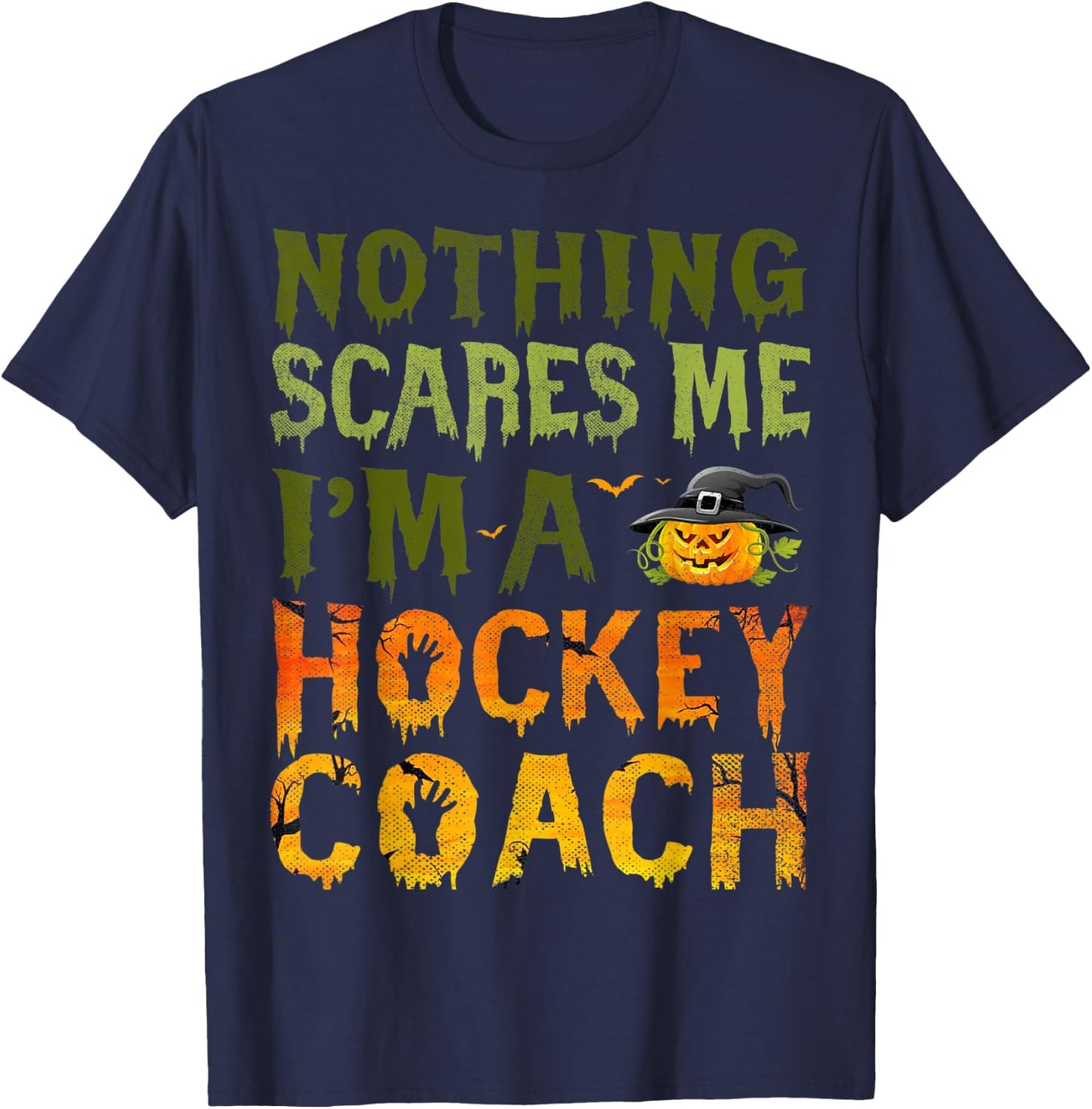 Nothing Scares Me I'm A Hockey Coach Halloween Costume T-Shirt - T-Shirt | Navy