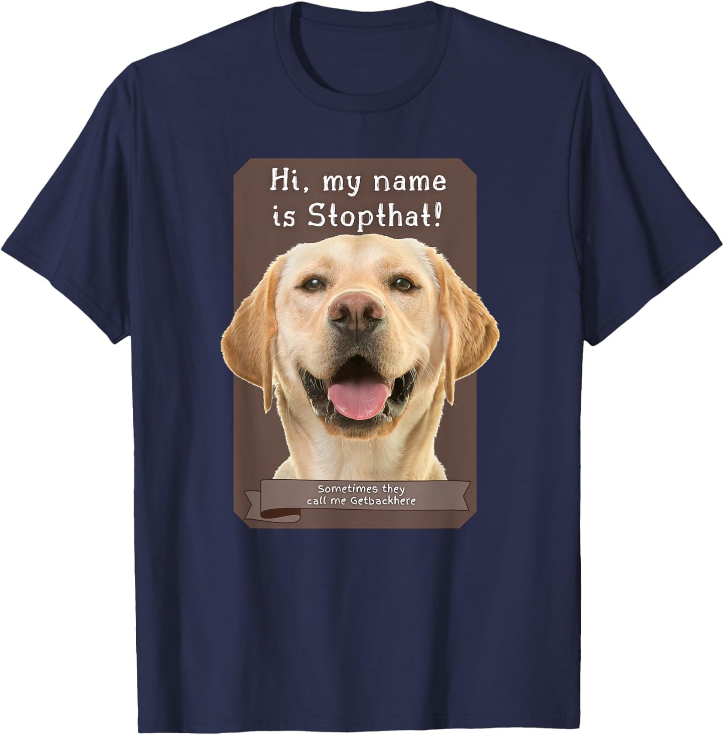 My Name Is Stopthat Funny Hyper Yellow Lab Labrador Dog Women T-Shirt - T-Shirt | Navy