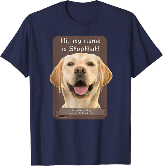 My Name Is Stopthat Funny Hyper Yellow Lab Labrador Dog Women T-Shirt - T-Shirt | Navy