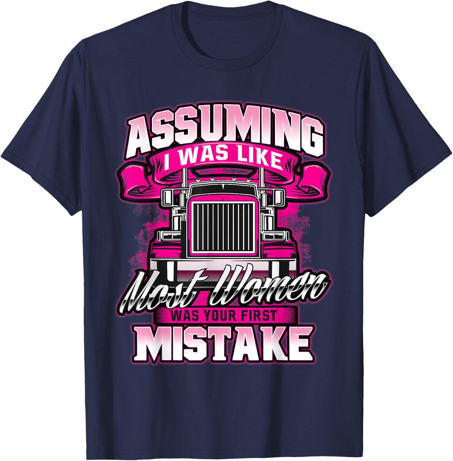 First Mistake - Female Semi Truck Driver Trucker Trucking T-Shirt - T-Shirt | Navy