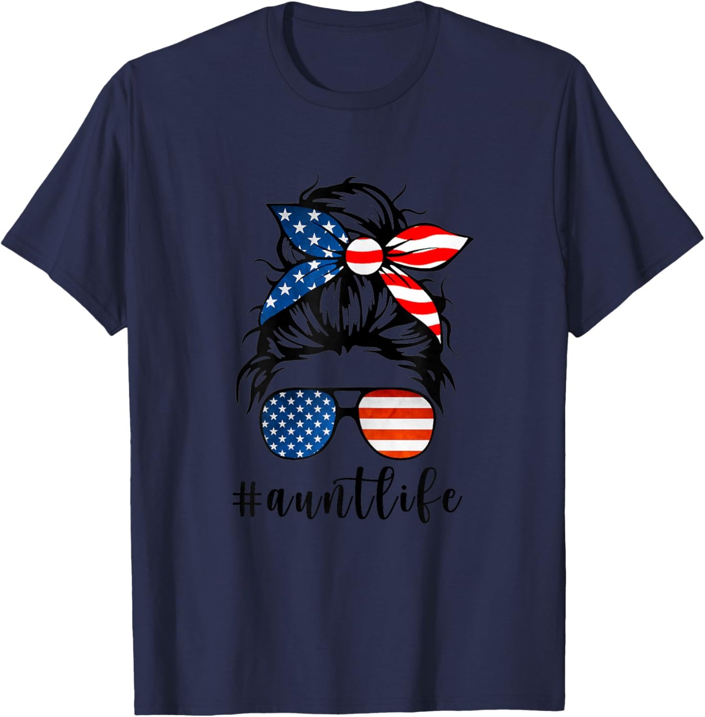 Aunt Life Messy Bun Hair Bandana Sunglasses American Flag T-Shirt - T-Shirt | Navy