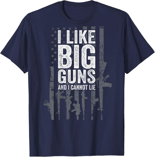I Like Big Guns And I Cannot Lie - USA Gun Flag - ON BACK T-Shirt - T-Shirt | Navy