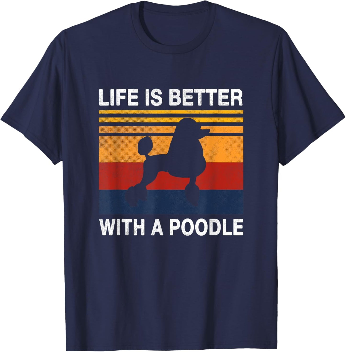 Life is better with a Poodle Puppy Lover Vintage Dog Design Men Women Kids T-Shirt - T-Shirt | Navy