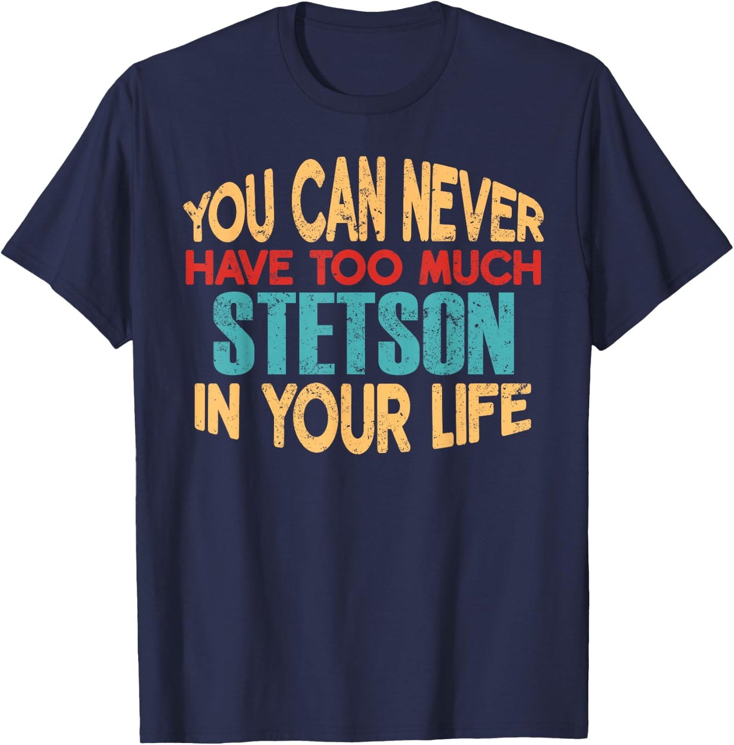 Funny Stetson Personalized First Name Joke Item T-Shirt - T-Shirt | Navy