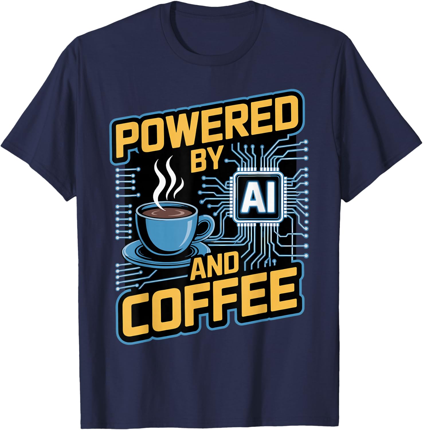 Prompt Engineer Tech Developer Geek Powered by AI and Coffee T-Shirt - T-Shirt | Navy