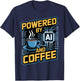 Prompt Engineer Tech Developer Geek Powered by AI and Coffee T-Shirt - T-Shirt | Navy
