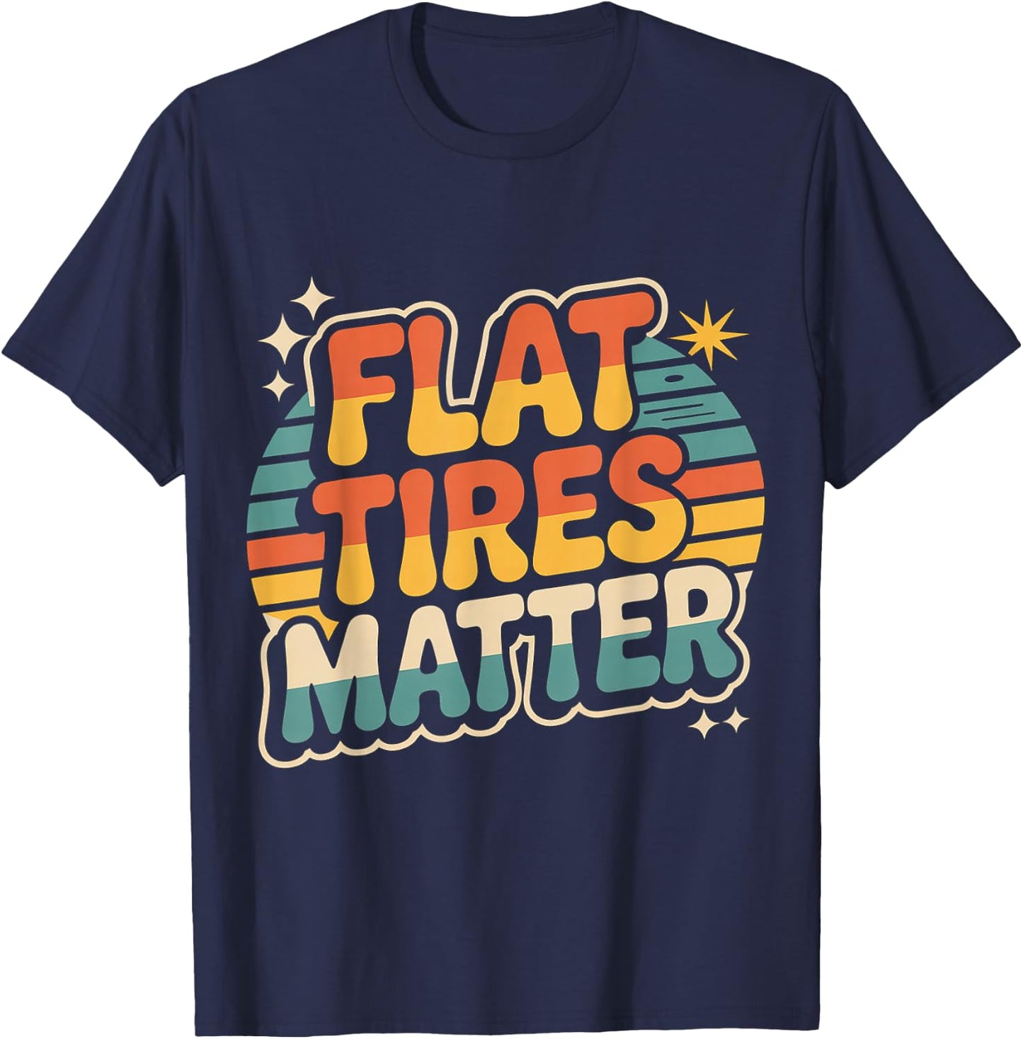Flat Tires Matter Auto Mechanic Repair Garage T-Shirt - T-Shirt | Navy