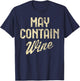 May Contain Wine T Shirt Alcohol Shirts Letter Print T-Shirt - T-Shirt | Navy
