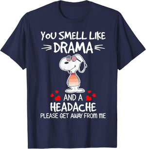 You Smell Like Drama And A Headache Dog T-Shirt - T-Shirt | Navy