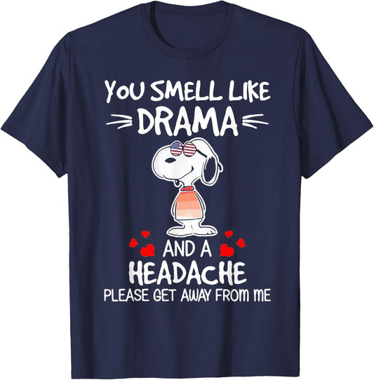 You Smell Like Drama And A Headache Dog T-Shirt - T-Shirt | Navy
