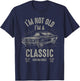 I'm Not Old I'm Classic Funny Car Quote Retro Vintage Car T-Shirt - T-Shirt | Navy