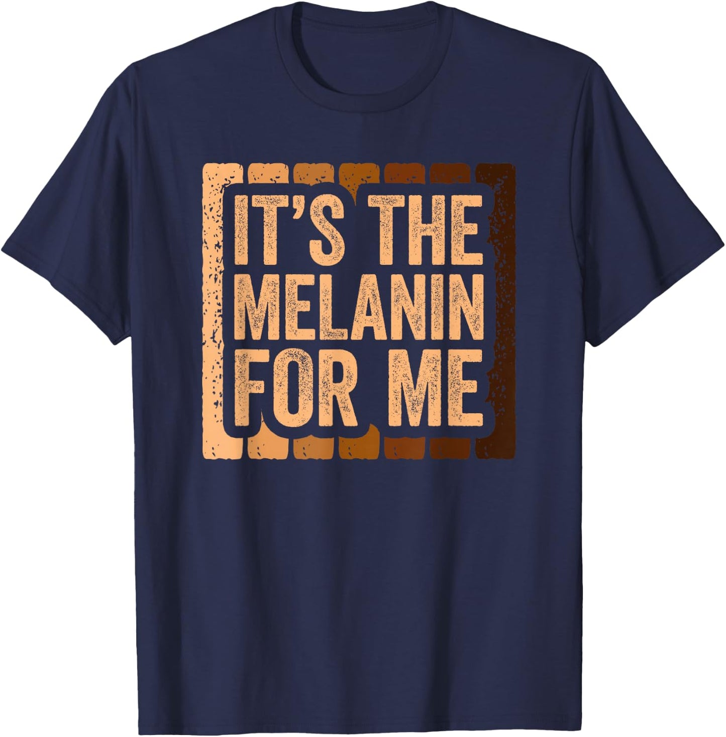 It's The Melanin For Me Shirt Black History Month T-Shirt - T-Shirt | Navy