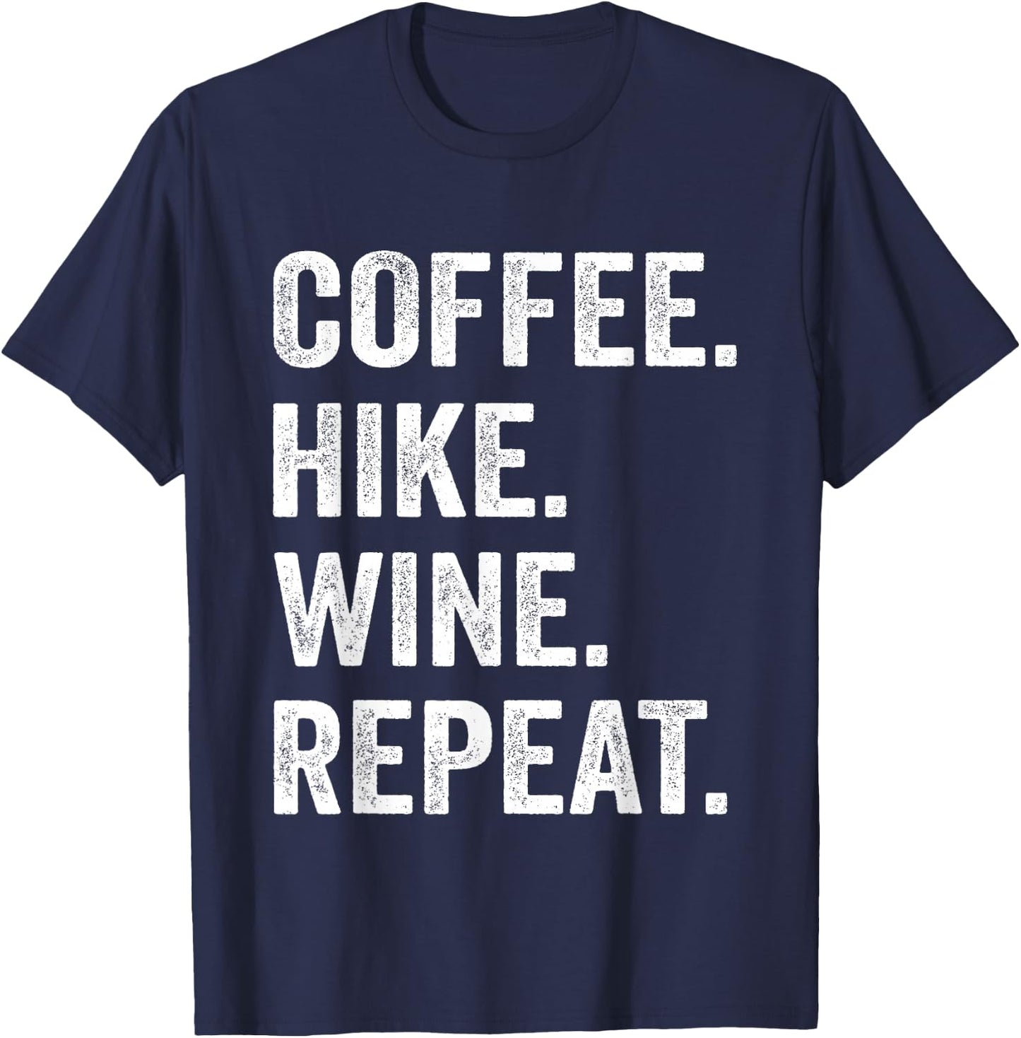 Coffee Hike Wine Repeat Funny Hiking Hiker Nature Outdoor T-Shirt - T-Shirt | Navy