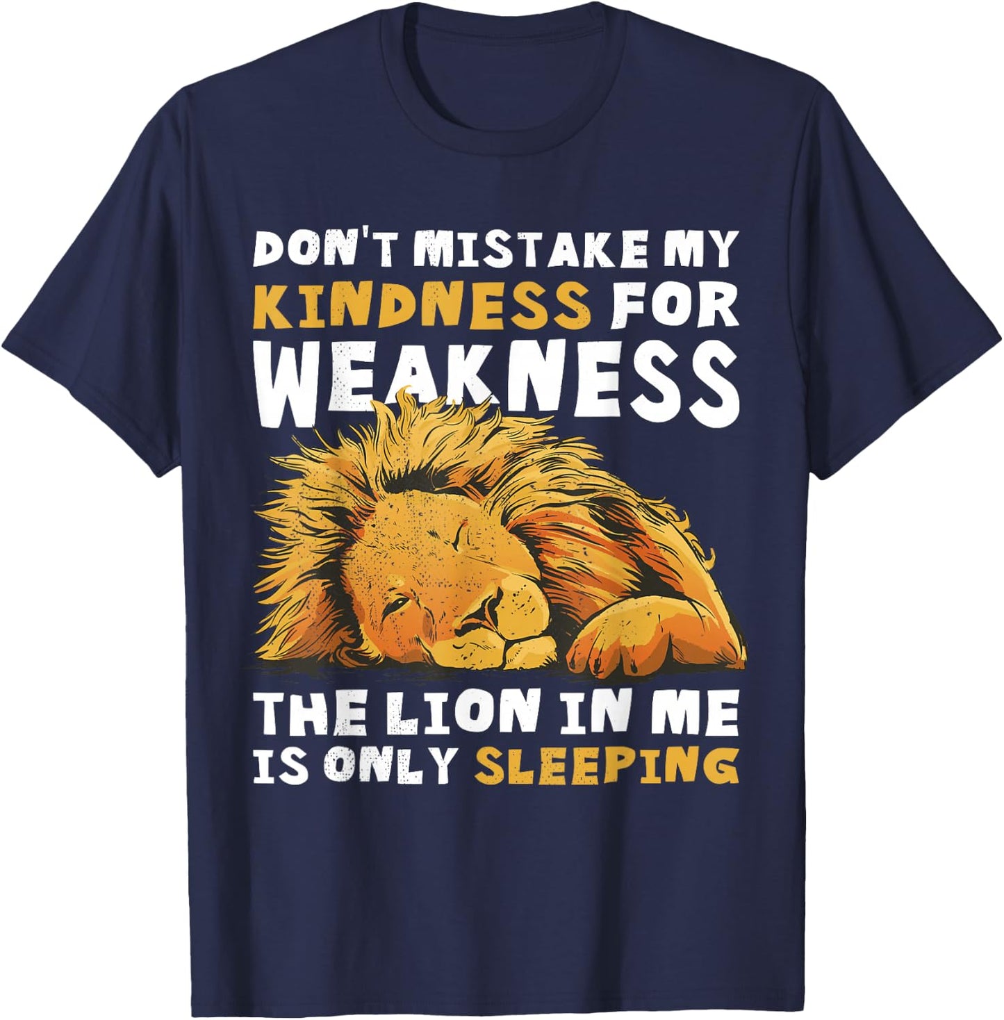 Do not confuse my kindness with weakness. The Lion T-Shirt - T-Shirt | Navy