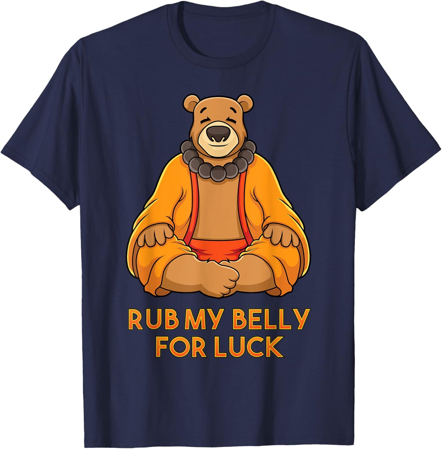 Buddha Bear Shirt Rub My Belly For Good Luck Buddha Statue T-Shirt - T-Shirt | Navy