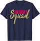 Happy Birthday Squad B-Day Party Gold Pink Gift T Shirt T-Shirt - T-Shirt | Navy