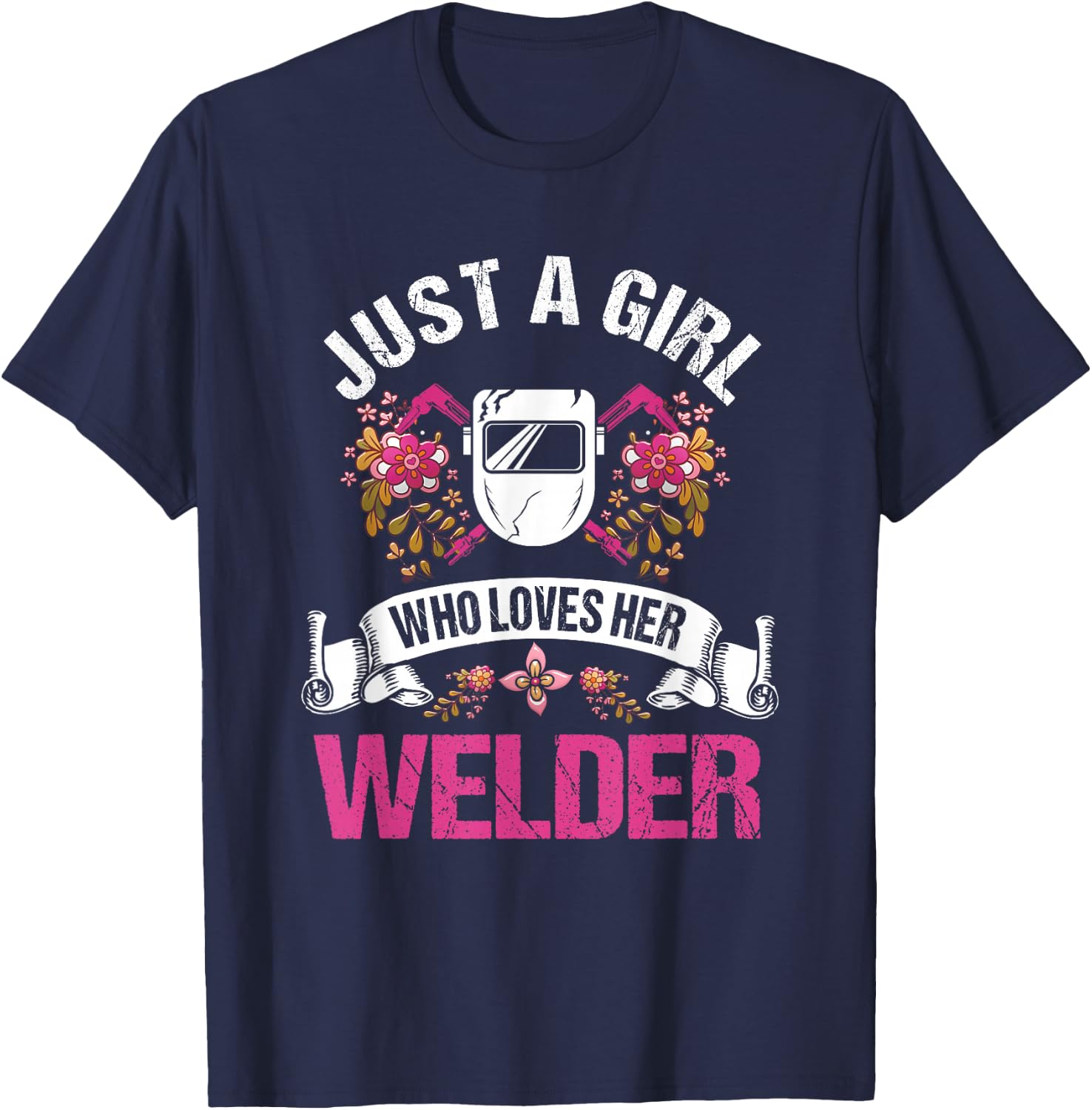 Welder Gifts Wife Girlfriend A Girl Who Loves Her Welder T-Shirt - T-Shirt | Navy