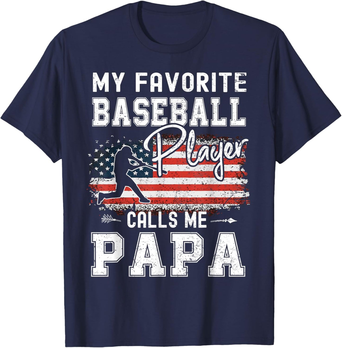 My Favorite Baseball Player Calls Me Papa American Flag T-Shirt - T-Shirt | Navy