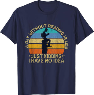 A Day Without Reading Is Like Book Lover Book Nerd Librarian T-Shirt - T-Shirt | Navy