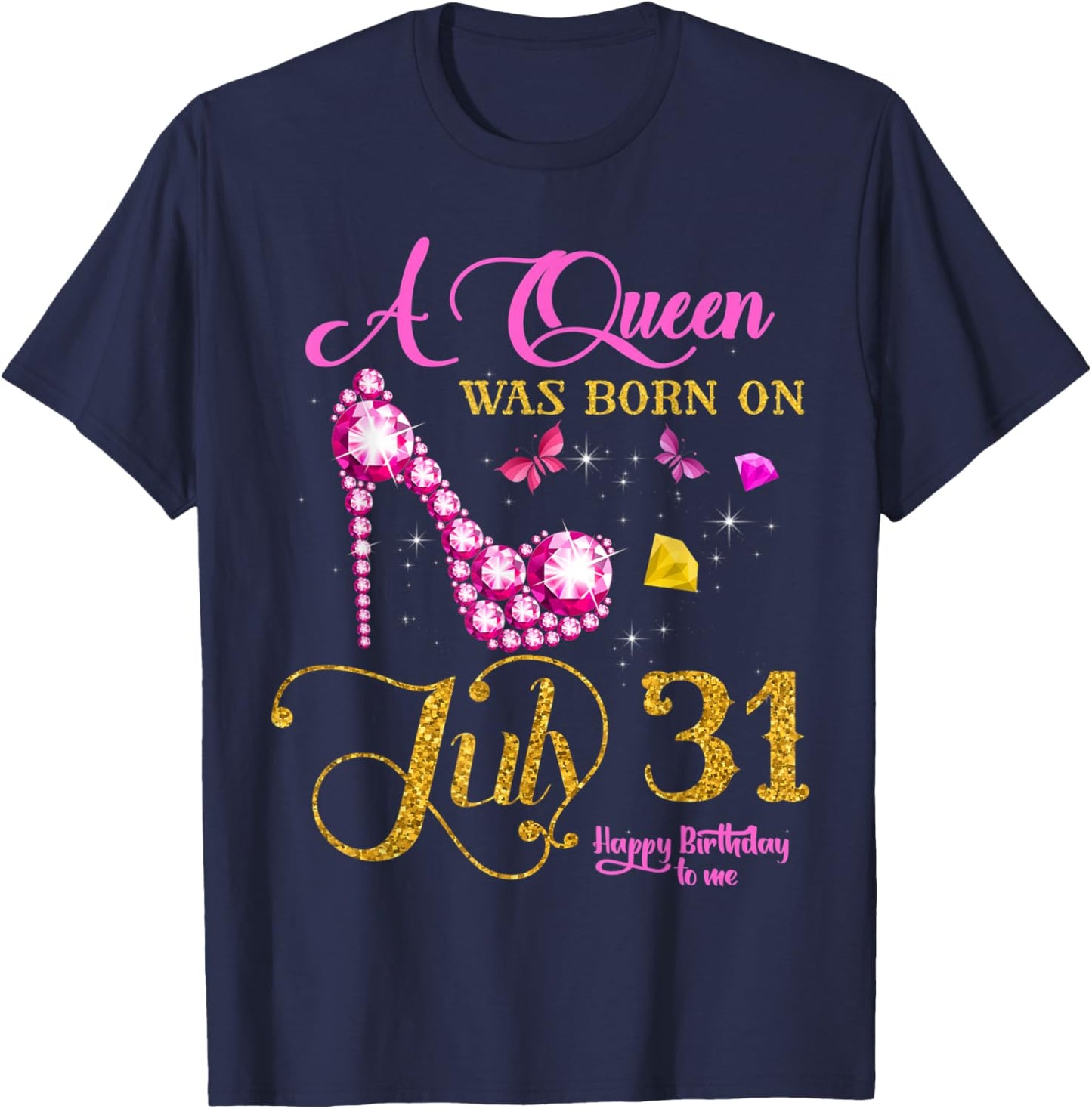 A Queen Was Born on July 31, 31st July Birthday Party T-Shirt - T-Shirt | Navy