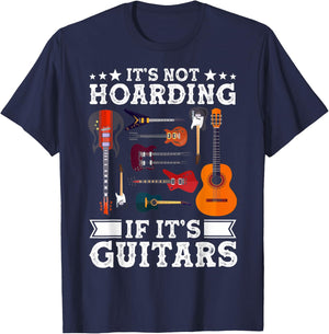 Guitarists It's Not Hoarding If It's Guitars Guitar Lovers T-Shirt - T-Shirt | Navy