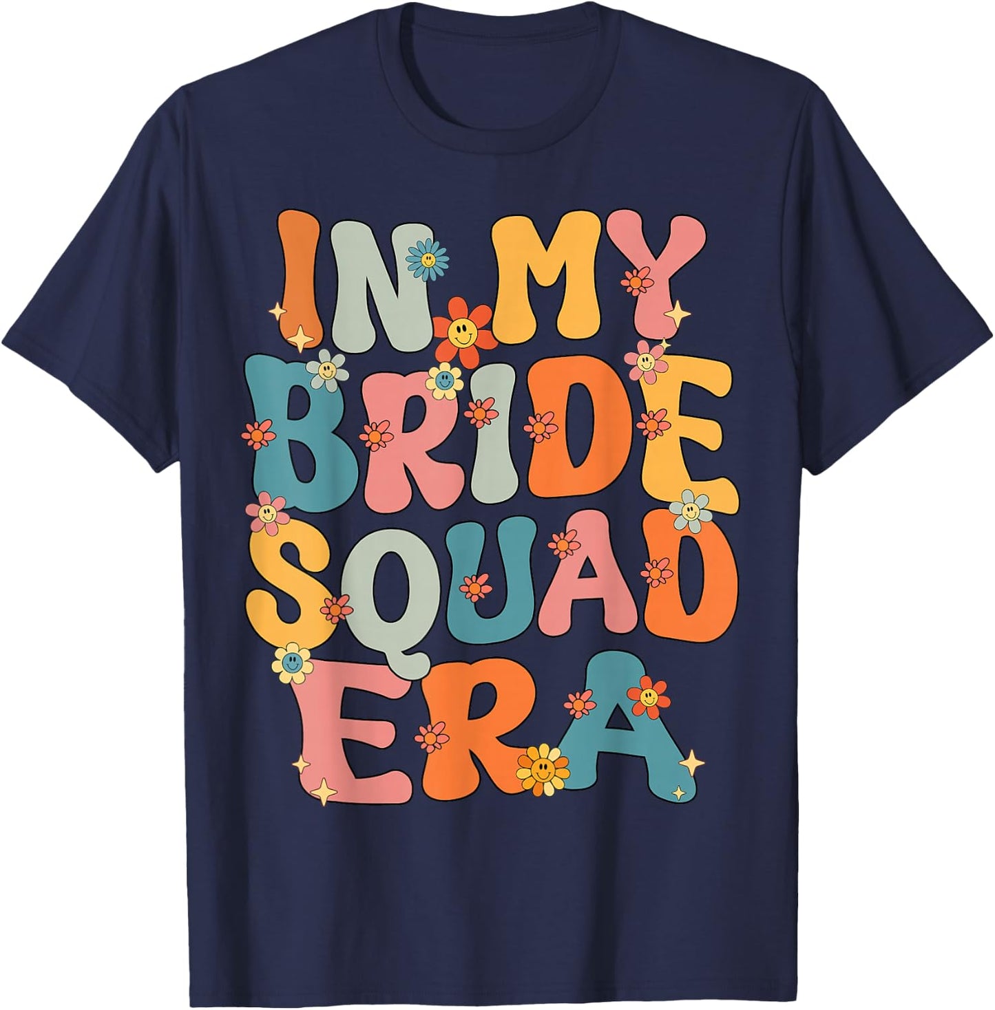 In My Bride Squad Era Groovy Bride Squad Bachelorette Party T-Shirt - T-Shirt | Navy