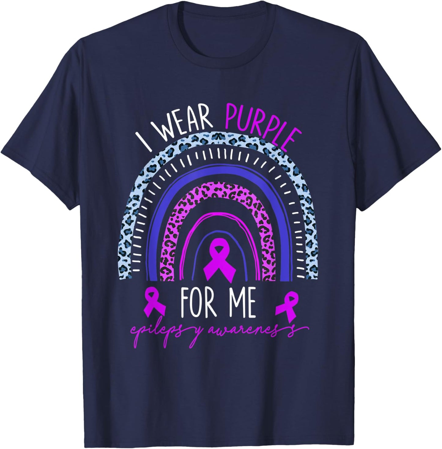 Epilepsy I Wear Purple For My Me Rainbow Mother's Day T-Shirt - T-Shirt | Navy