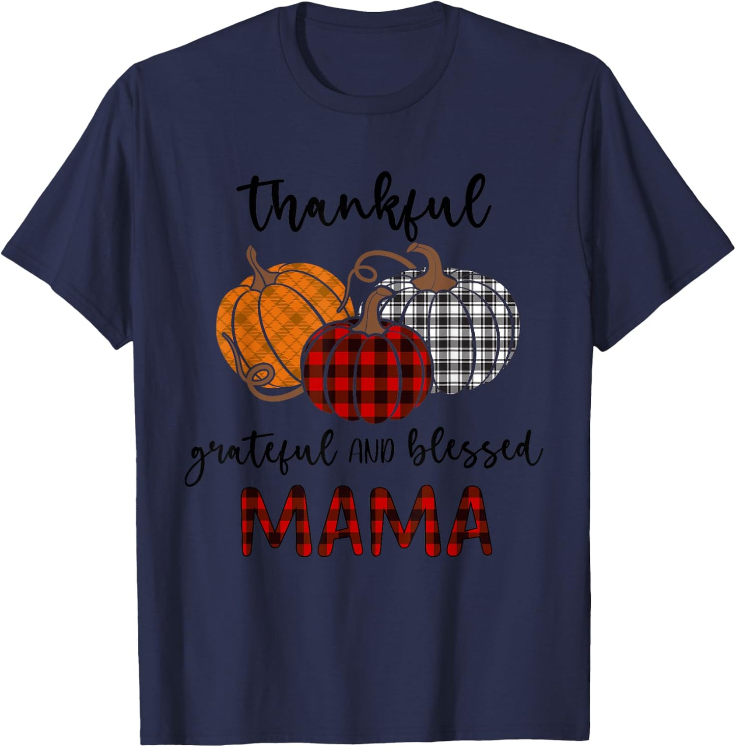 Thankful Grateful Blessed Mama Plaid Shirt Thanksgiving T-Shirt - T-Shirt | Navy