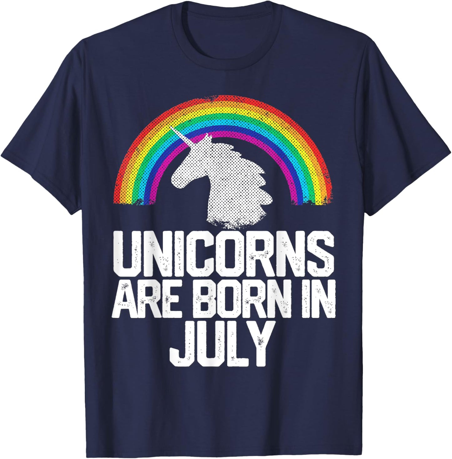 UNICORNS ARE BORN IN JULY Birthday Rainbow Girl Women Gift T-Shirt - T-Shirt | Navy