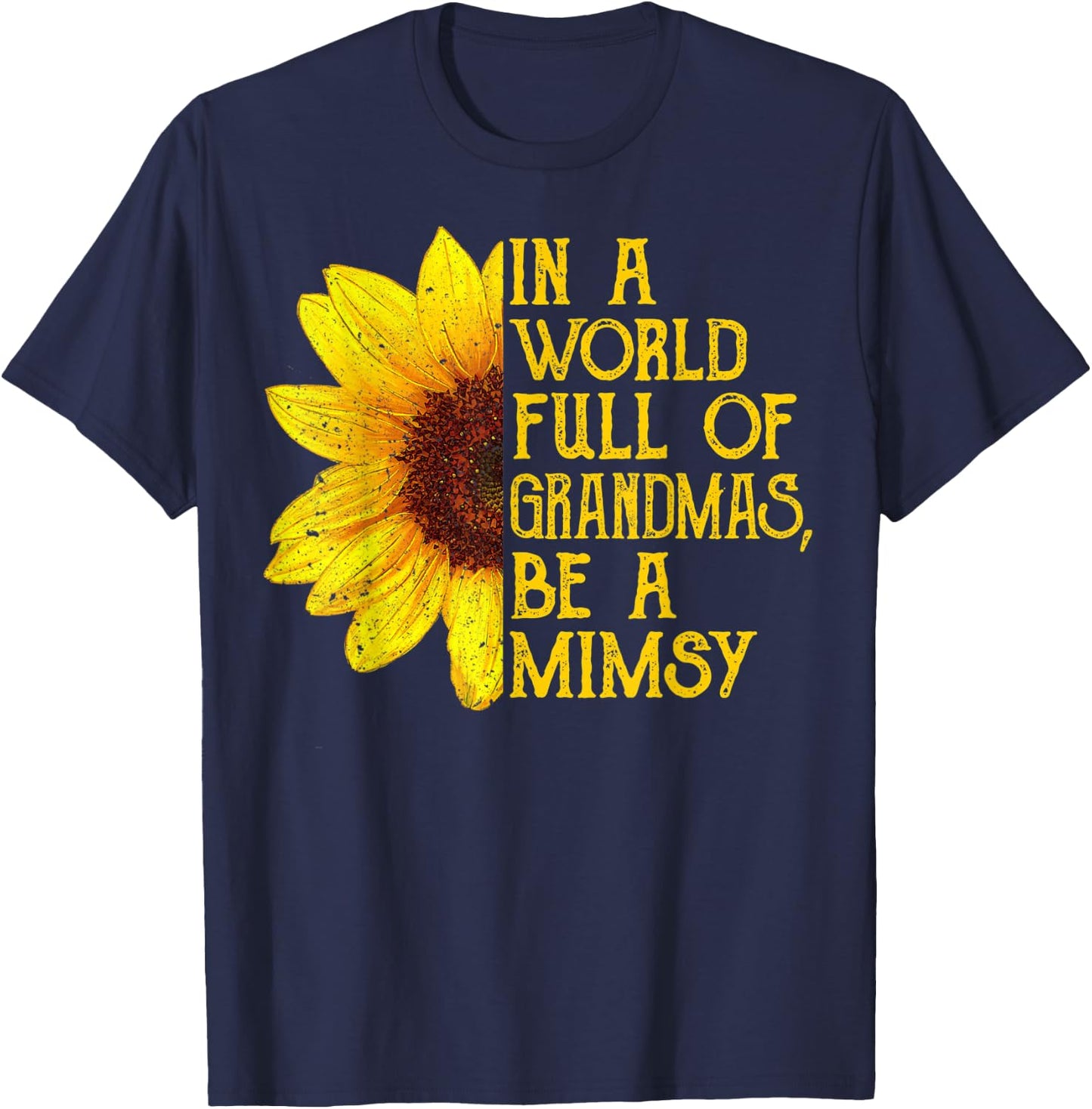 In A World Full Of Grandmas Be A Mimsy Apparel, Fun Grandma T-Shirt - T-Shirt | Navy