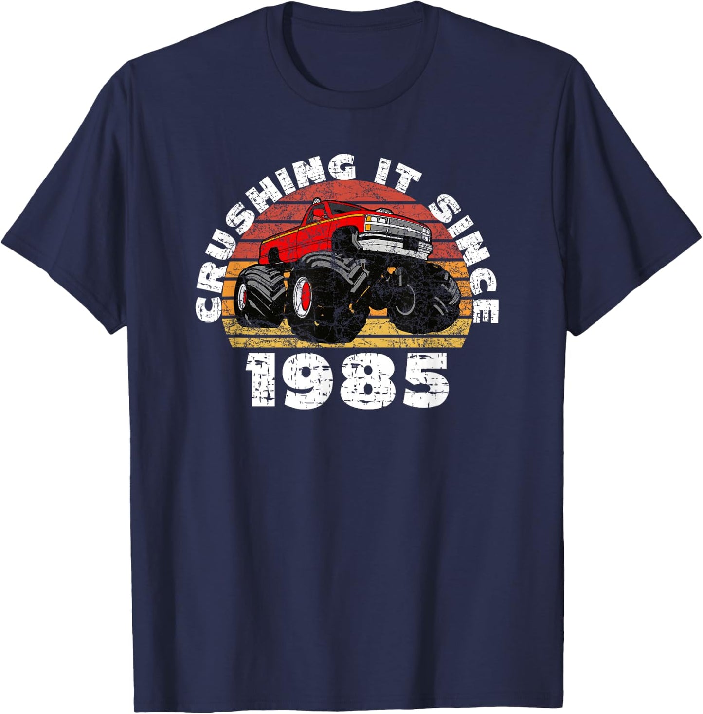 Monster Truck Driver Crushing It Since 1985 Anniversary T-Shirt - T-Shirt | Navy