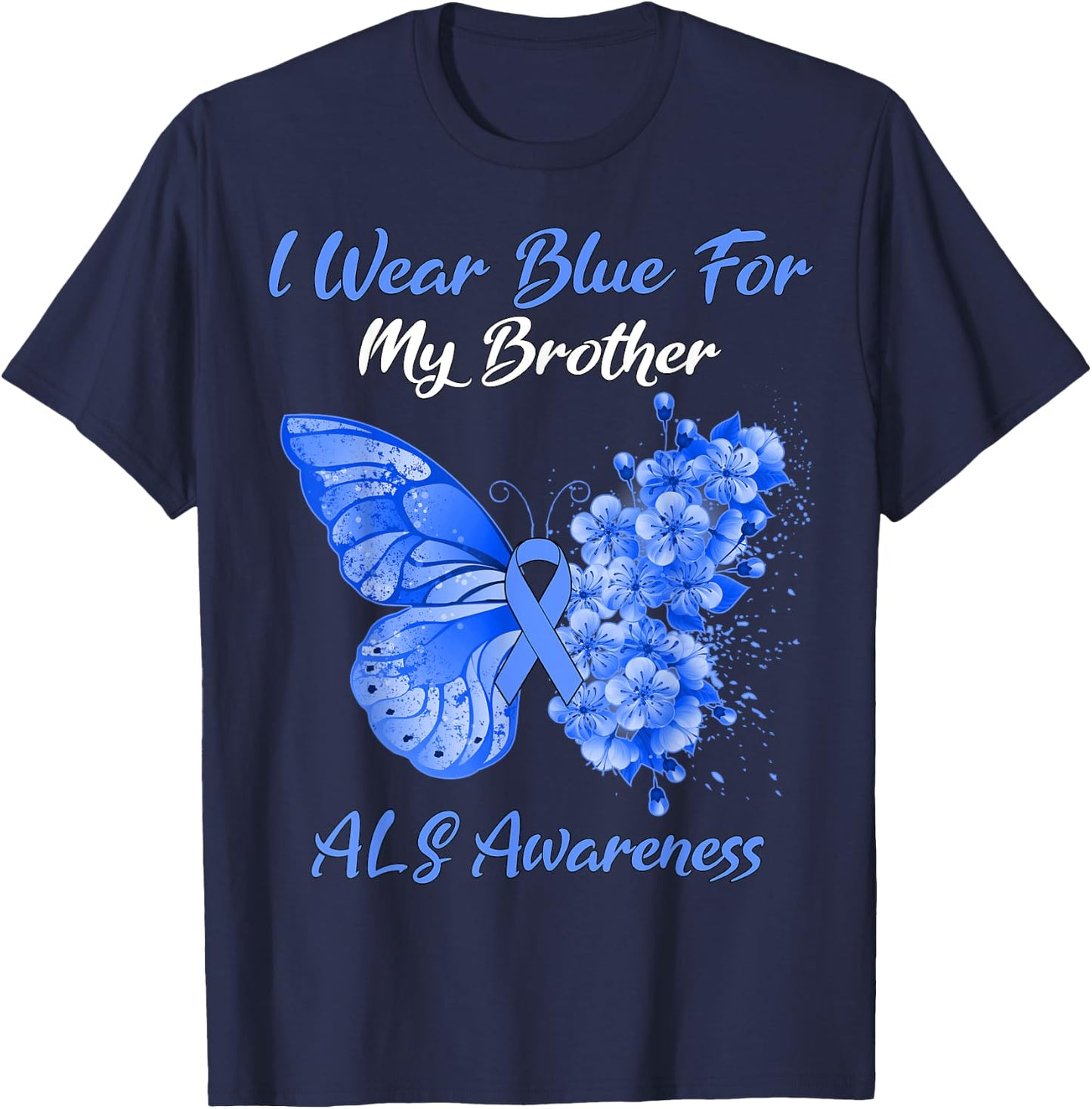 Butterfly I Wear Blue For My Brother ALS Awareness T-Shirt - T-Shirt | Navy
