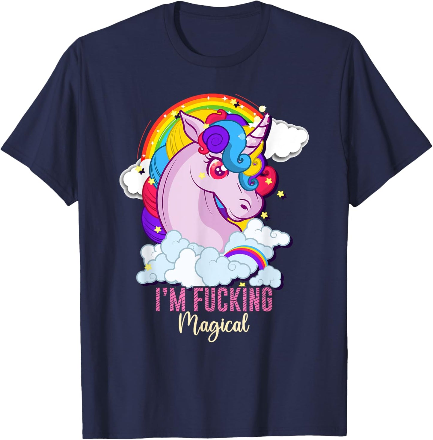 I'm Fucking Magical Funny Unicorn Magic Adult Humor Rainbow T-Shirt - T-Shirt | Navy