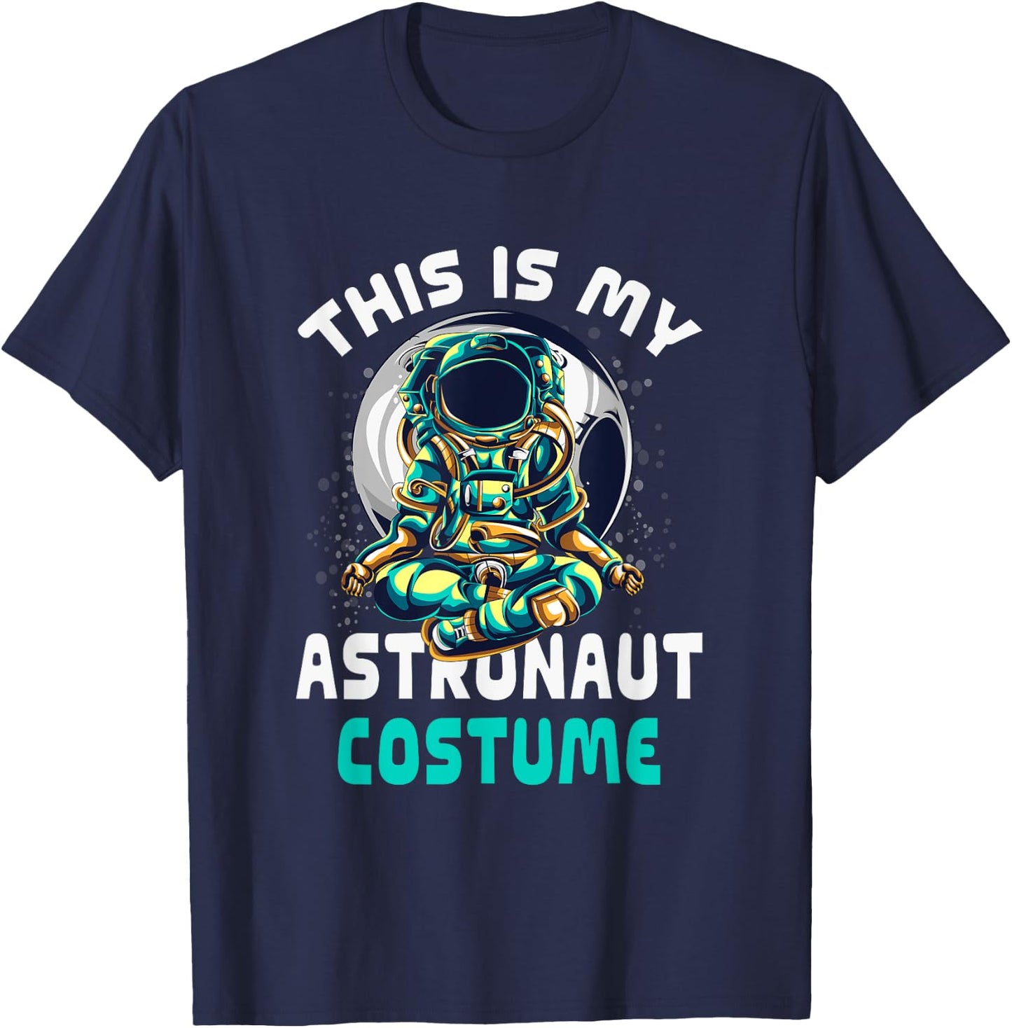 This Is My Astronaut Costume Astronaut Meditating Buddha T-Shirt - T-Shirt | Navy