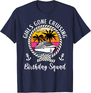 Funny Girls Gone Cruising Birthday Cruise Birthday Squad T-Shirt - T-Shirt | Navy