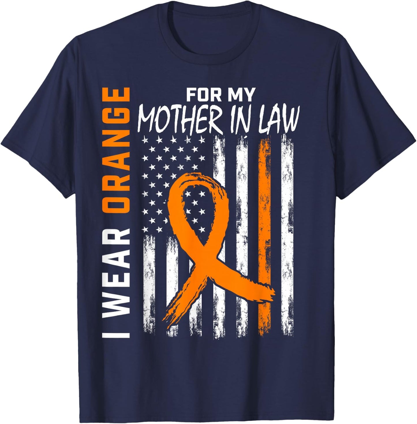 I Wear Orange For My Mother In Law Multiple Sclerosis Flag T-Shirt - T-Shirt | Navy